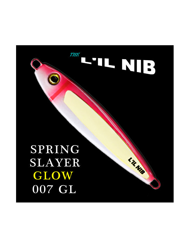 The L'IL NIB Lure Spring Slayer Glow 2oz 007-GL