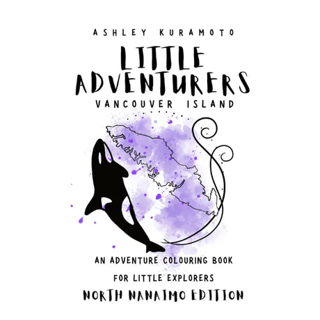 Little Adventurers on Vancouver Island Nanaimo North Edition Little Adventurers