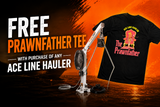 ACE LINE HAULER + FREE PRAWNFATHER TEE SHIRT